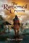 [The Saga of Roland Inness 04] • The Ransomed Crown